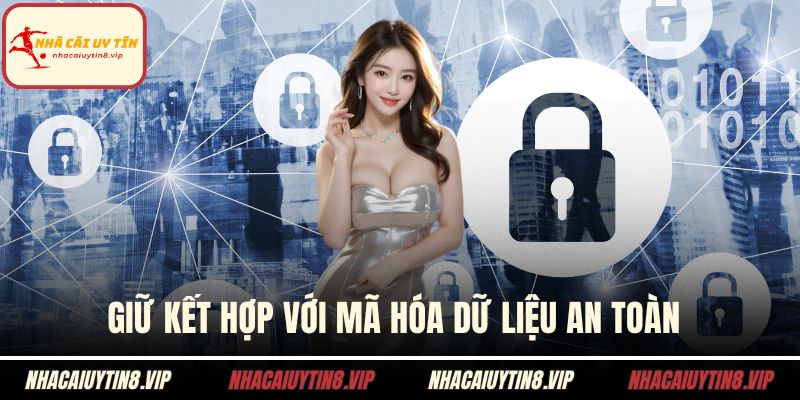 Giữ kết hợp với mã hóa dữ liệu an toàn 