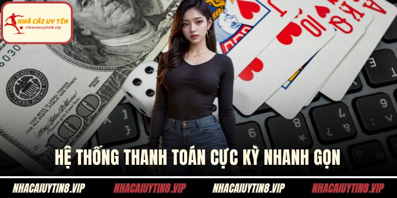 Hệ thống thanh toán cực kỳ nhanh gọn
