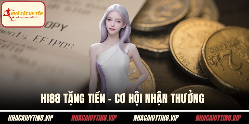 Hi88 tặng tiền