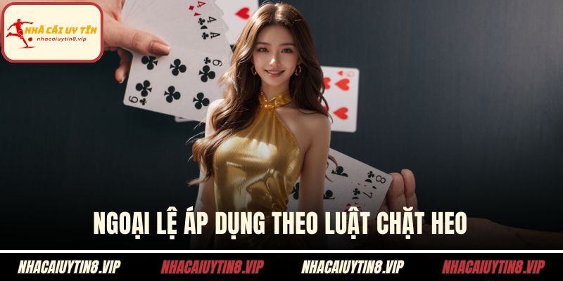 Ngoại lệ áp dụng theo luật chặt heo