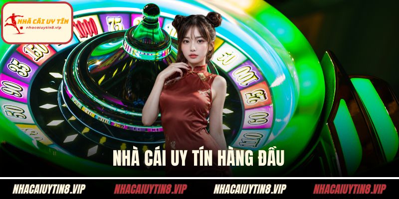 Nhà cái uy tín hàng đầu