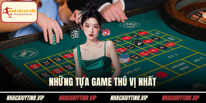 Những tựa game thú vị nhất