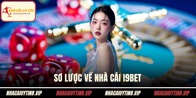 Sơ lược về nhà cái I9BET