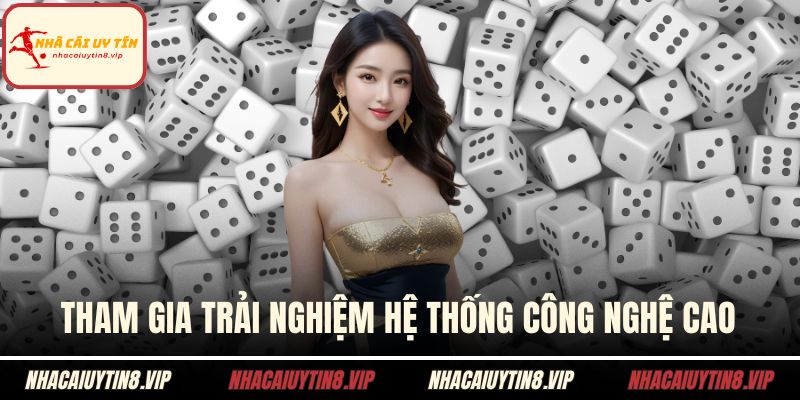 Tham gia trải nghiệm hệ thống công nghệ cao