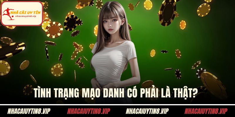 Tình trạng mạo danh có phải là thật? 