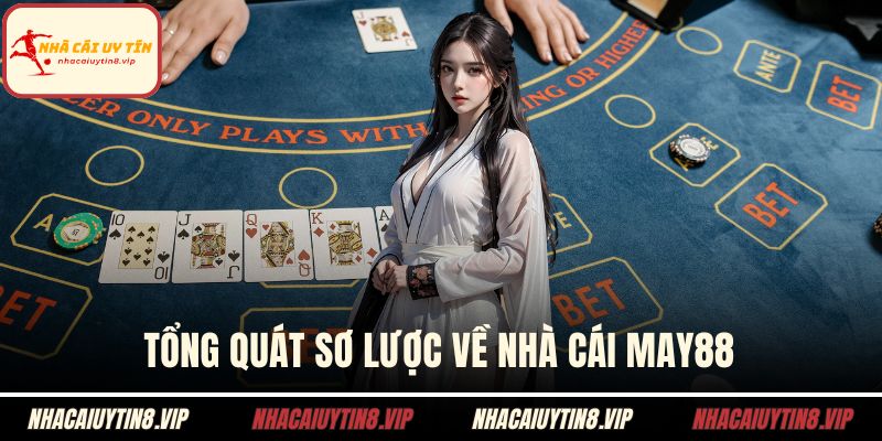 Tổng quát sơ lược về nhà cái MAY88