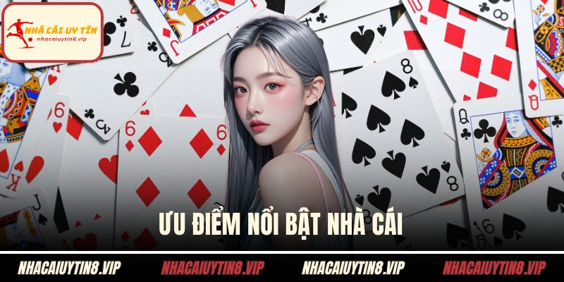 Ưu điểm nổi bật nhà cái